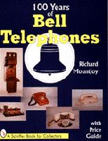 One Hundreds Years of Bell Telephone - Richard D Mountjoy